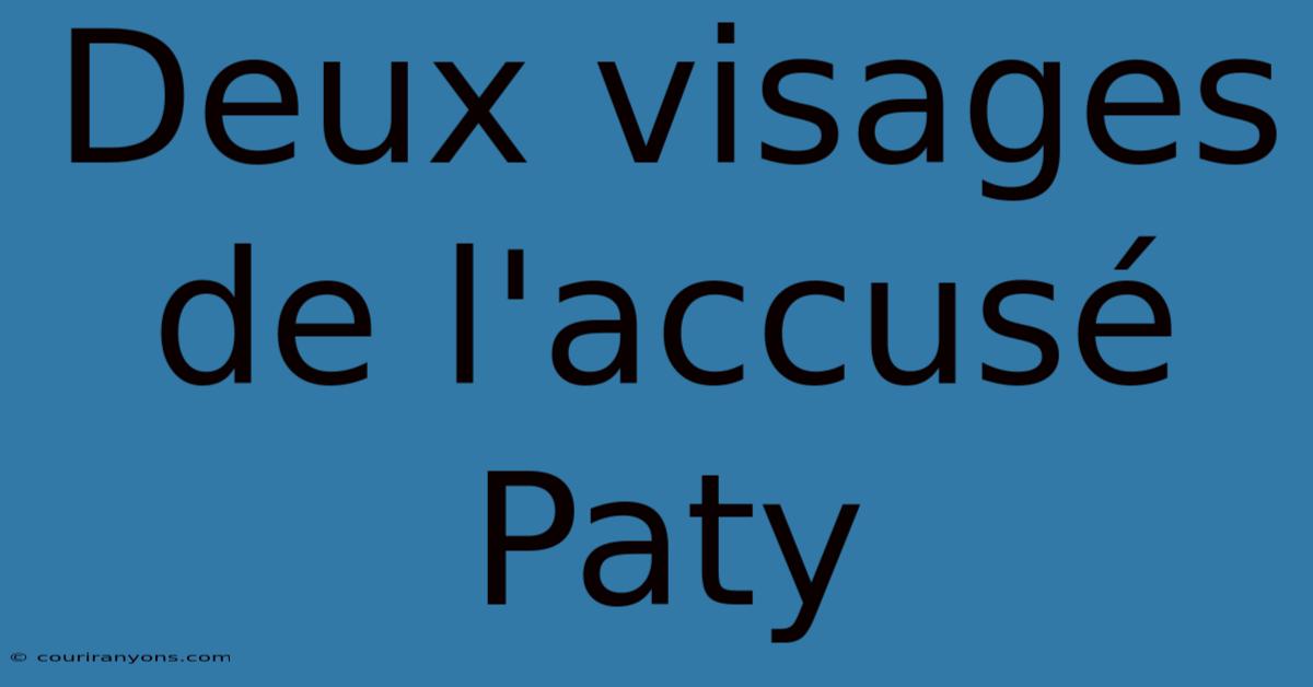 Deux Visages De L'accusé Paty