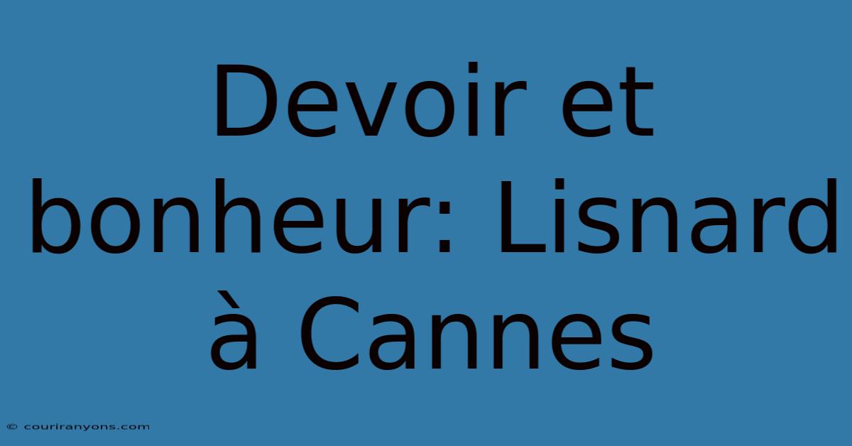 Devoir Et Bonheur: Lisnard À Cannes