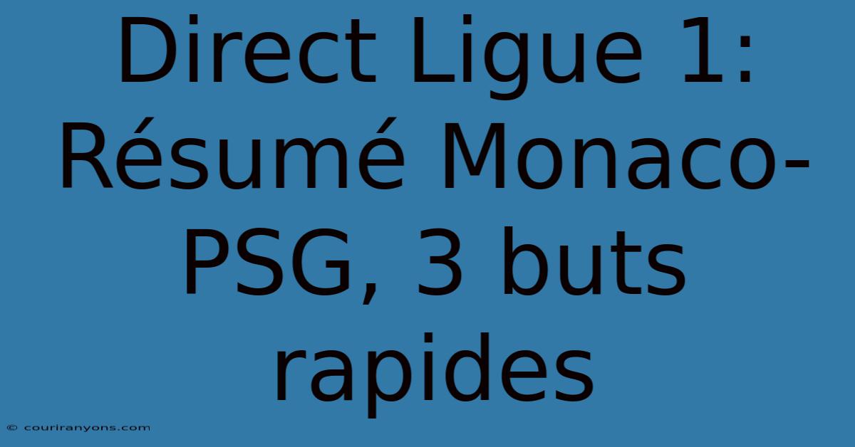 Direct Ligue 1: Résumé Monaco-PSG, 3 Buts Rapides