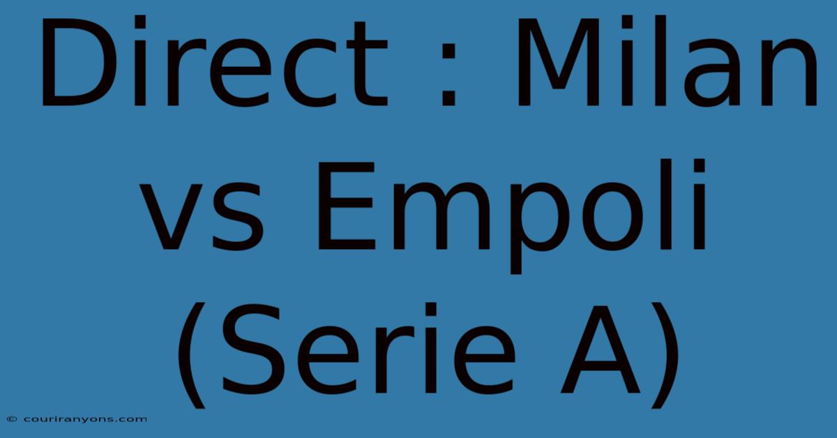 Direct : Milan Vs Empoli (Serie A)