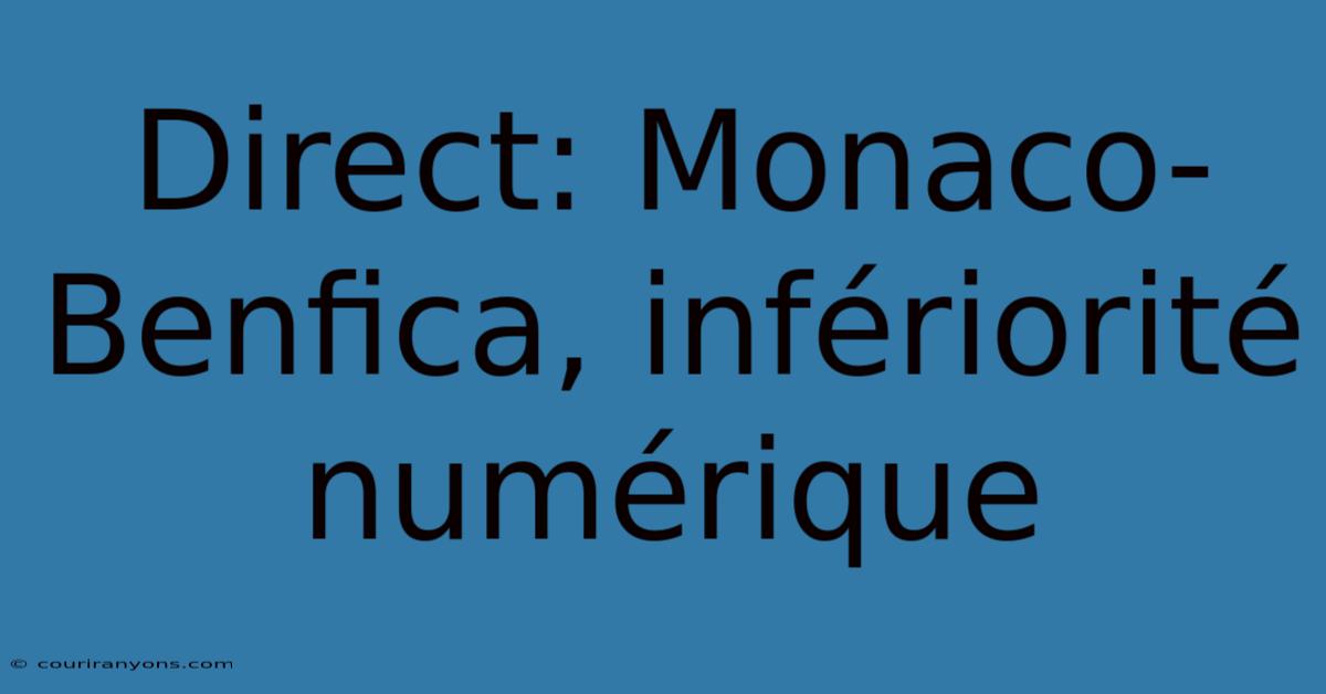 Direct: Monaco-Benfica, Infériorité Numérique