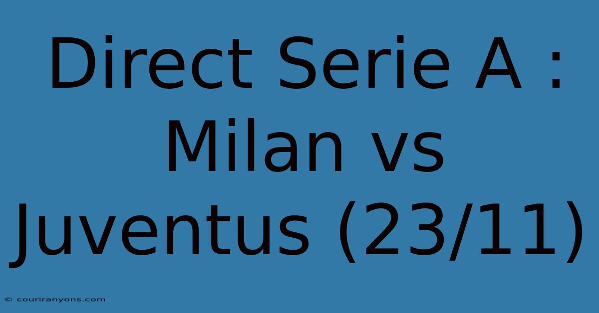 Direct Serie A : Milan Vs Juventus (23/11)