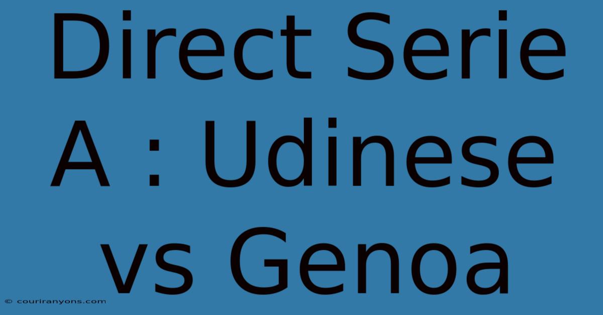 Direct Serie A : Udinese Vs Genoa