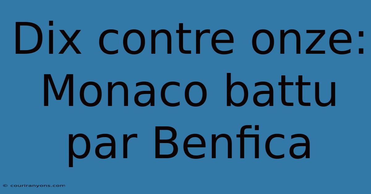 Dix Contre Onze: Monaco Battu Par Benfica