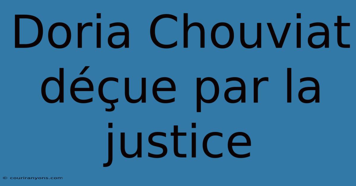 Doria Chouviat Déçue Par La Justice