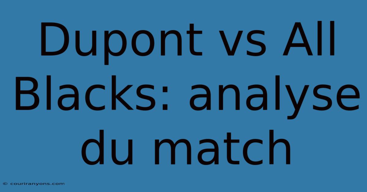 Dupont Vs All Blacks: Analyse Du Match