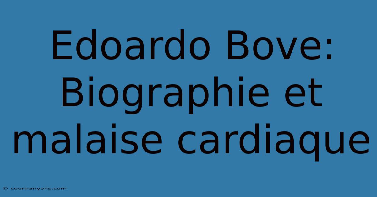 Edoardo Bove: Biographie Et Malaise Cardiaque