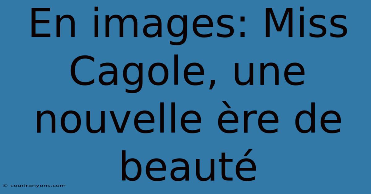 En Images: Miss Cagole, Une Nouvelle Ère De Beauté