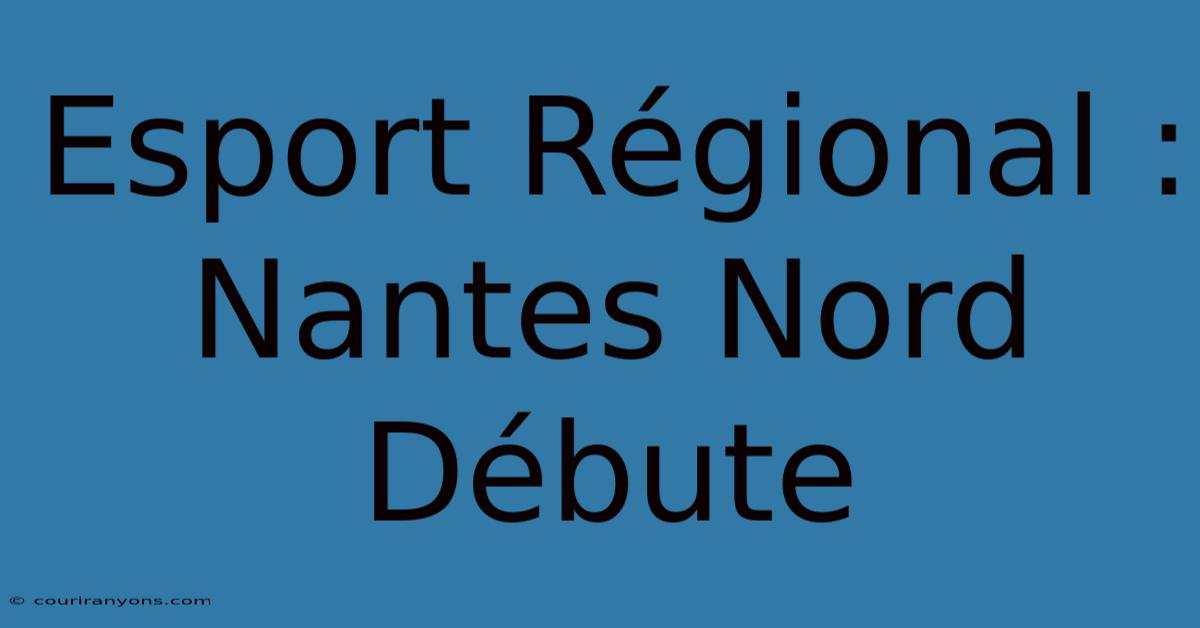 Esport Régional :  Nantes Nord Débute