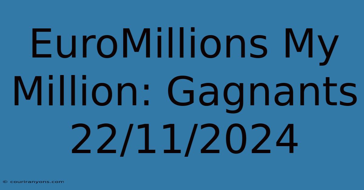 EuroMillions My Million: Gagnants 22/11/2024