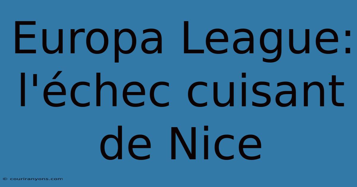 Europa League:  L'échec Cuisant De Nice