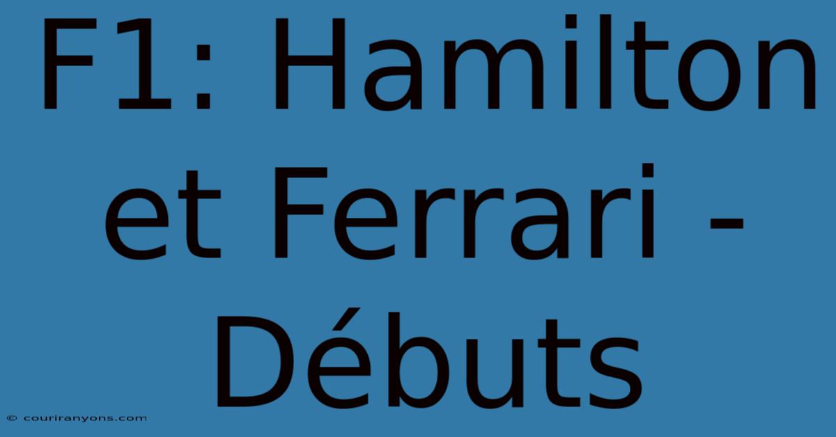 F1: Hamilton Et Ferrari - Débuts