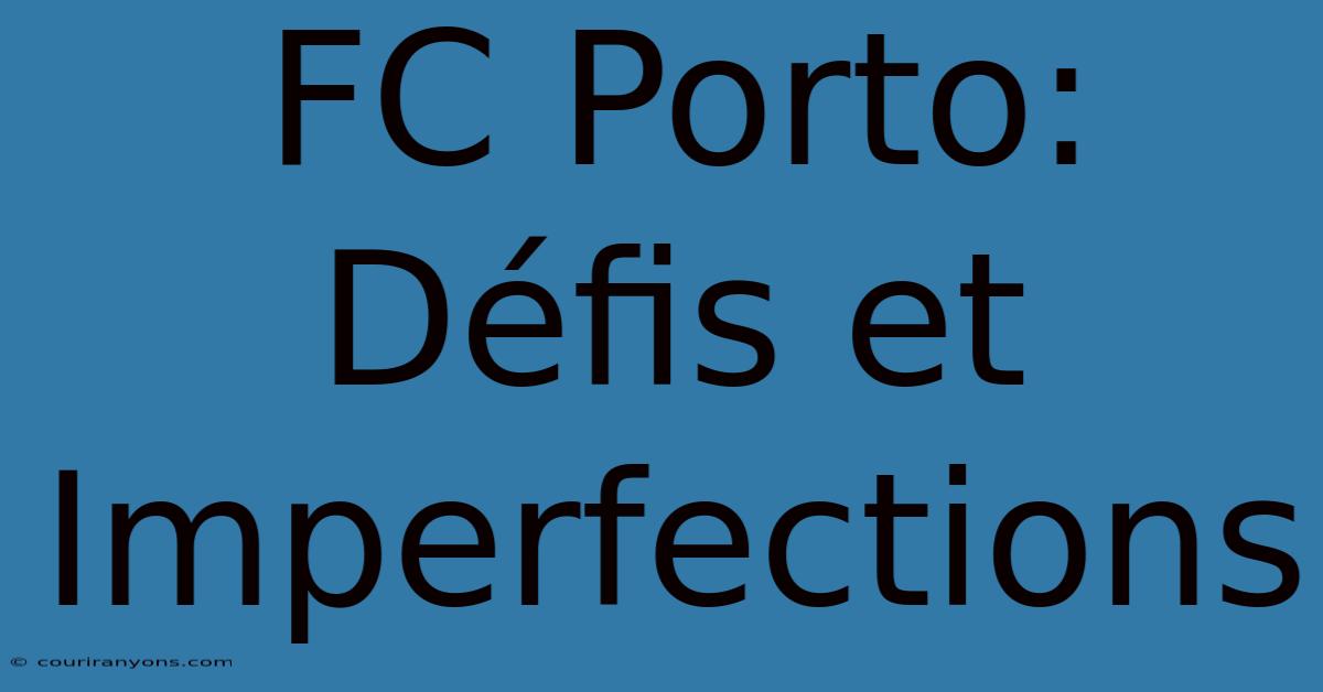 FC Porto: Défis Et Imperfections