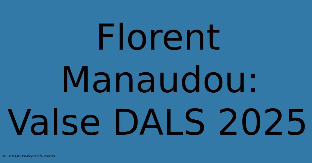 Florent Manaudou: Valse DALS 2025