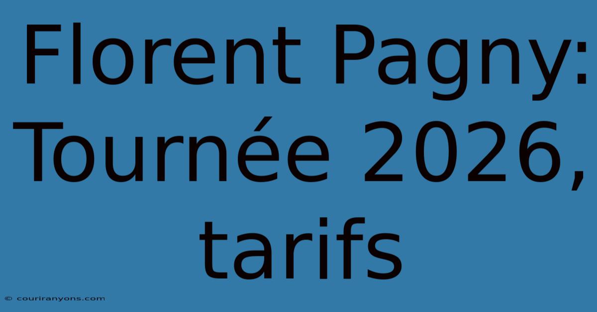 Florent Pagny: Tournée 2026, Tarifs