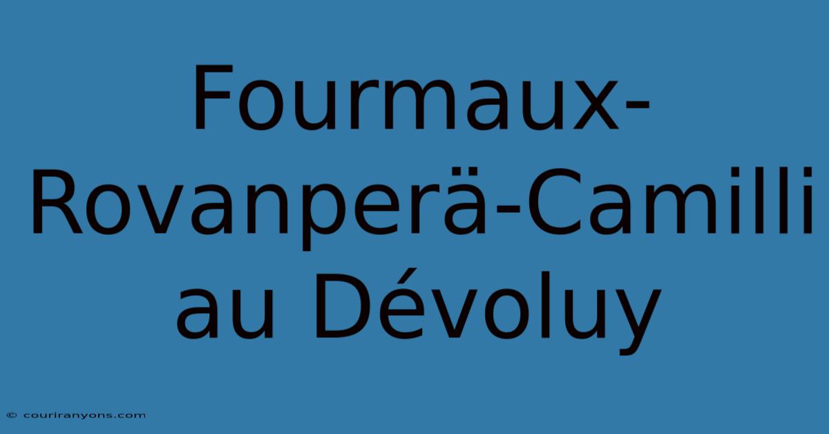 Fourmaux-Rovanperä-Camilli Au Dévoluy