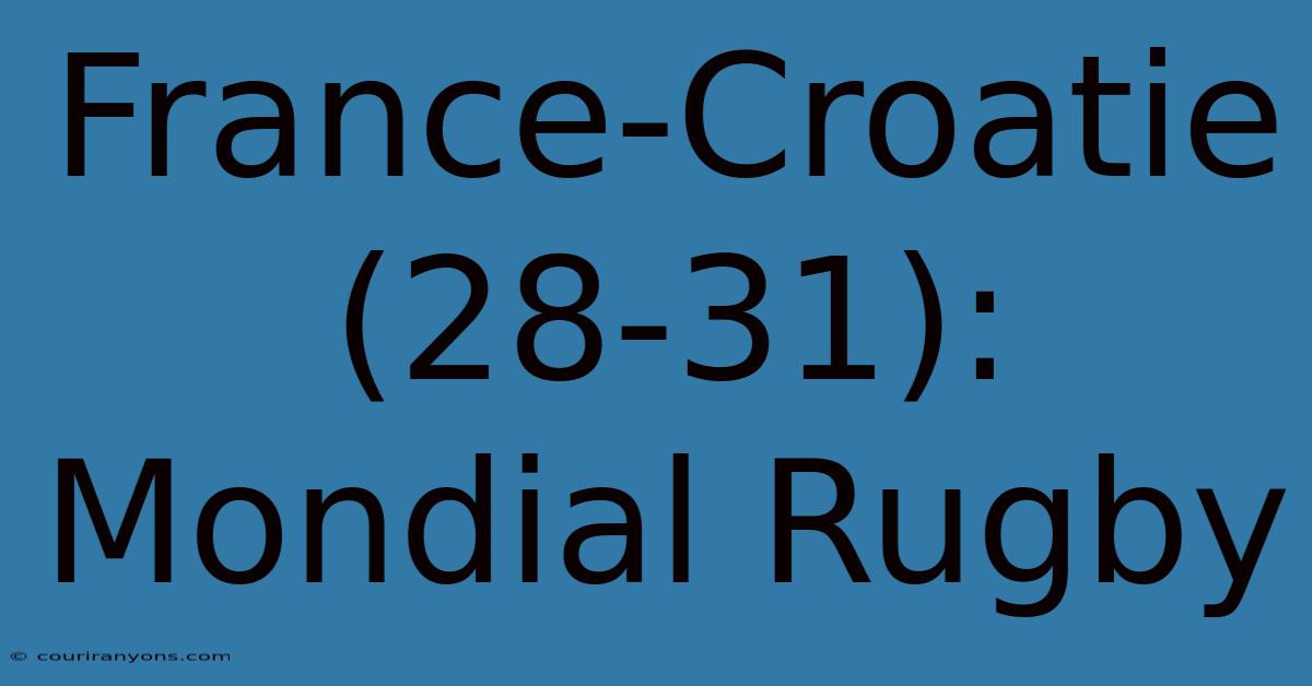 France-Croatie (28-31): Mondial Rugby