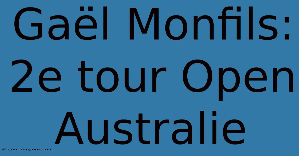 Gaël Monfils: 2e Tour Open Australie