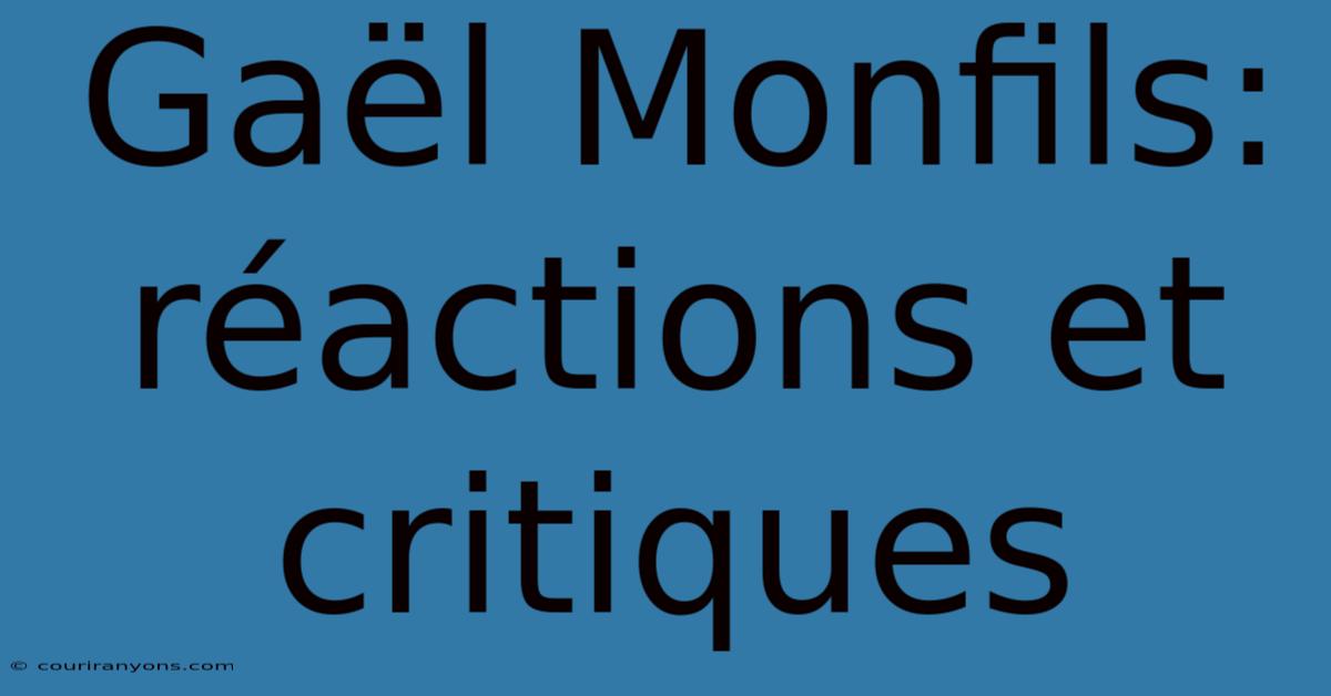 Gaël Monfils:  Réactions Et Critiques