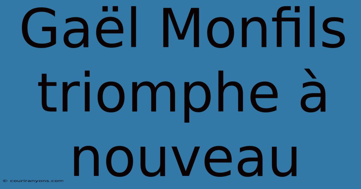 Gaël Monfils Triomphe À Nouveau