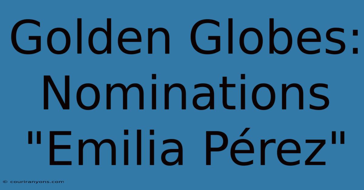 Golden Globes: Nominations 