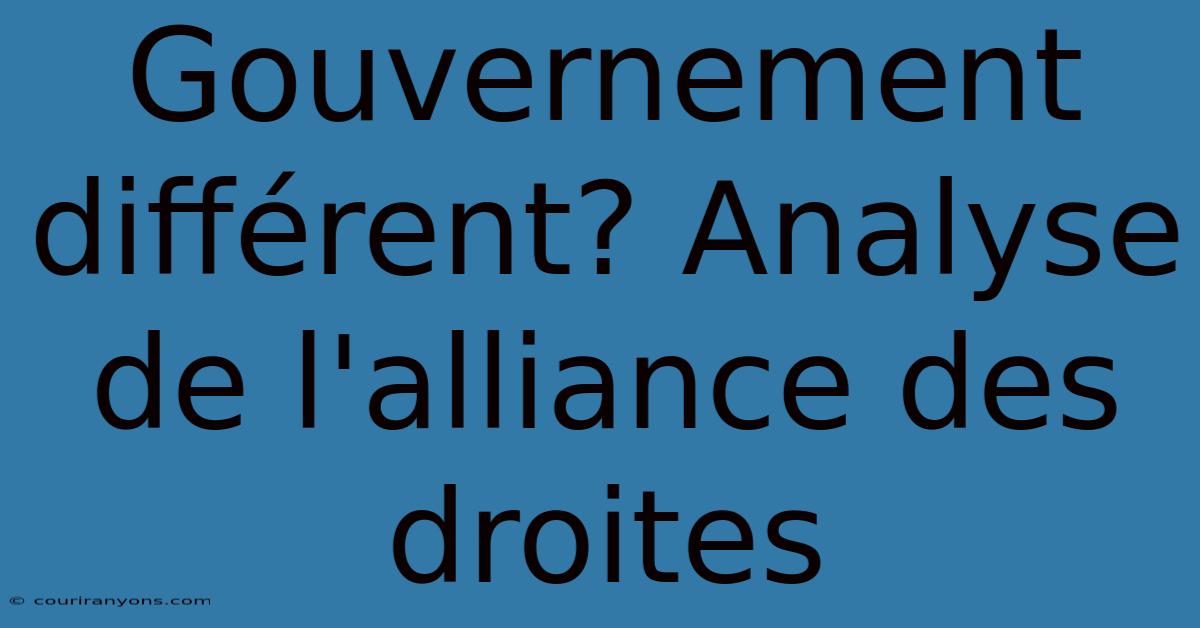 Gouvernement Différent? Analyse De L'alliance Des Droites