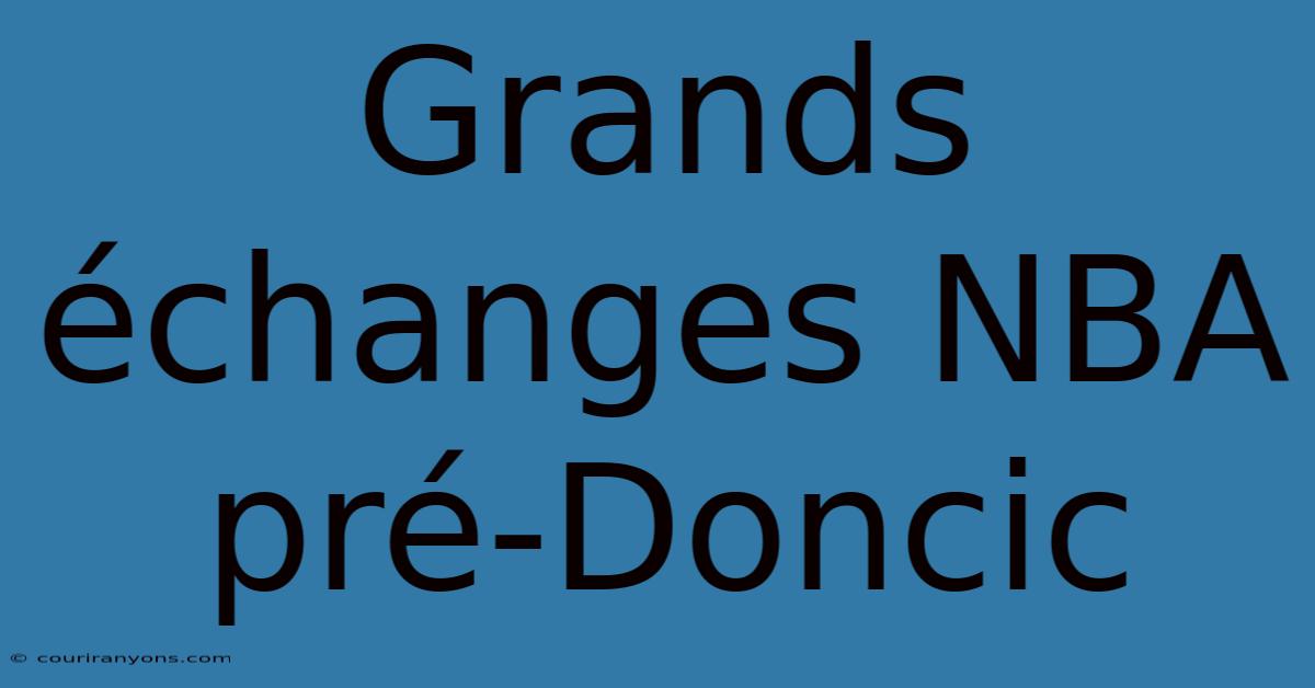 Grands Échanges NBA Pré-Doncic