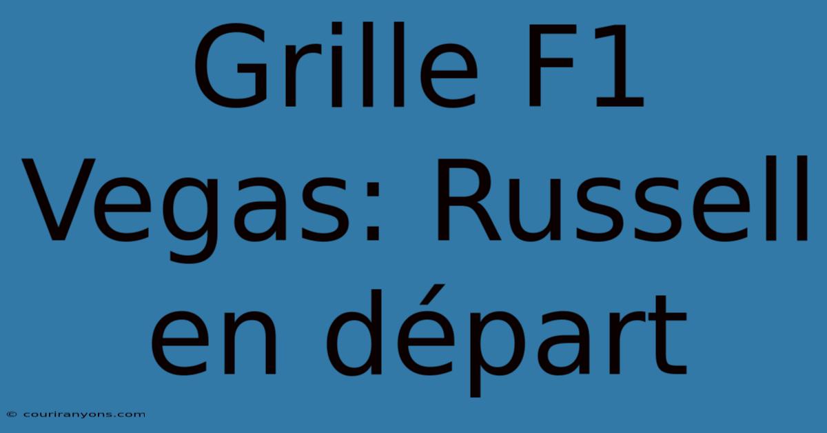 Grille F1 Vegas: Russell En Départ