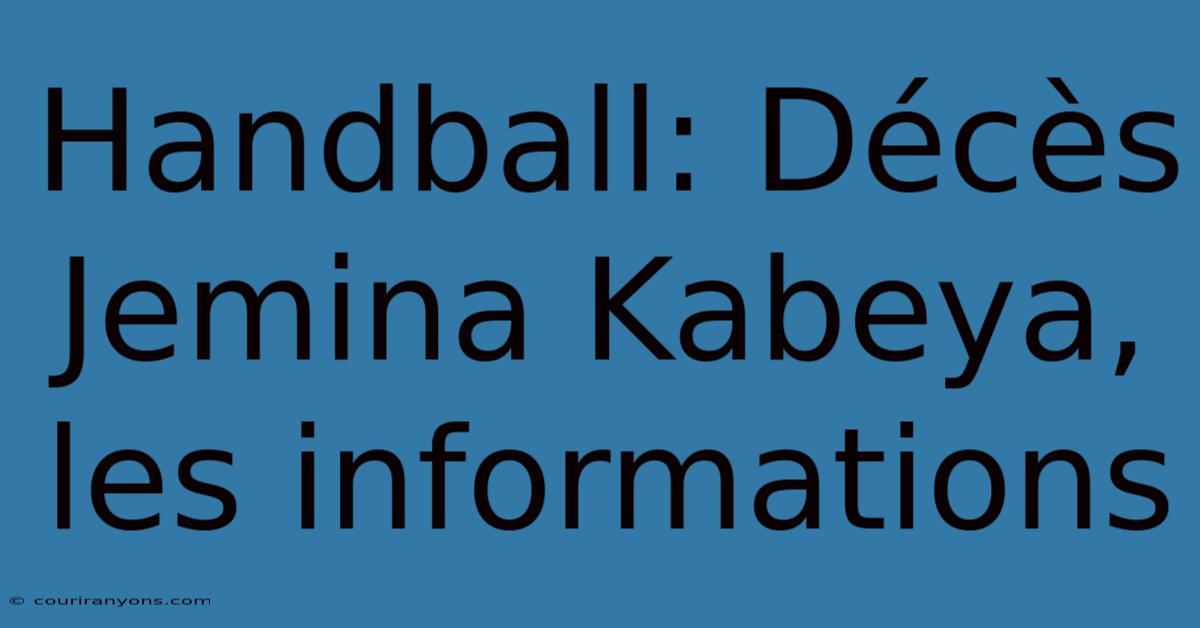 Handball: Décès Jemina Kabeya, Les Informations