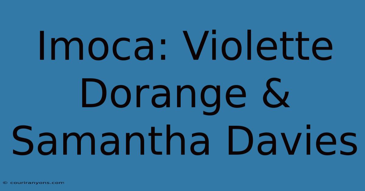 Imoca: Violette Dorange & Samantha Davies