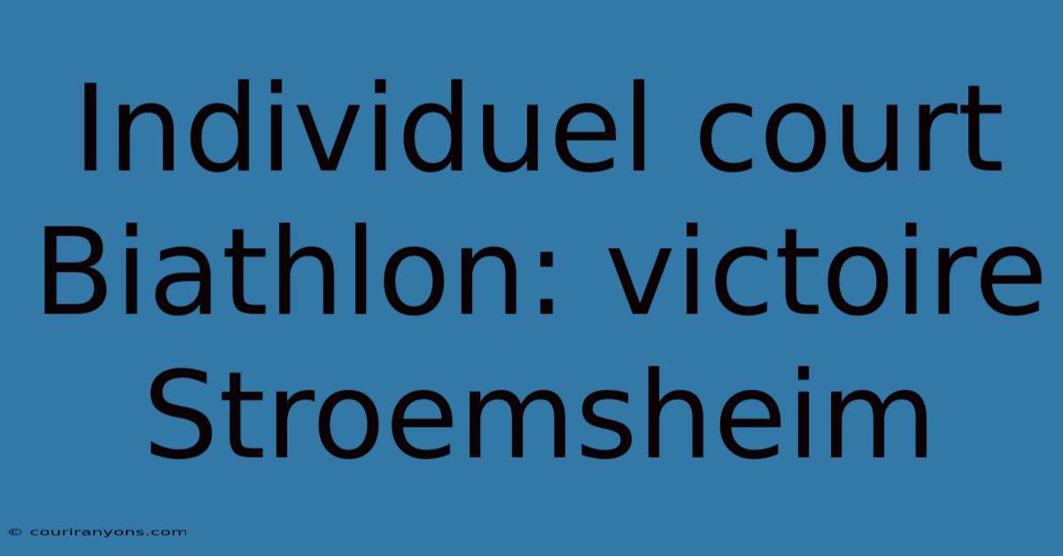 Individuel Court Biathlon: Victoire Stroemsheim