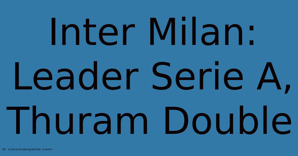 Inter Milan: Leader Serie A, Thuram Double