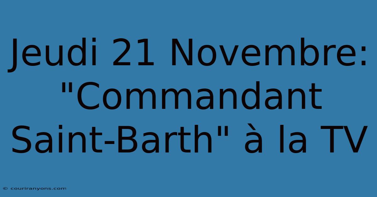 Jeudi 21 Novembre:  