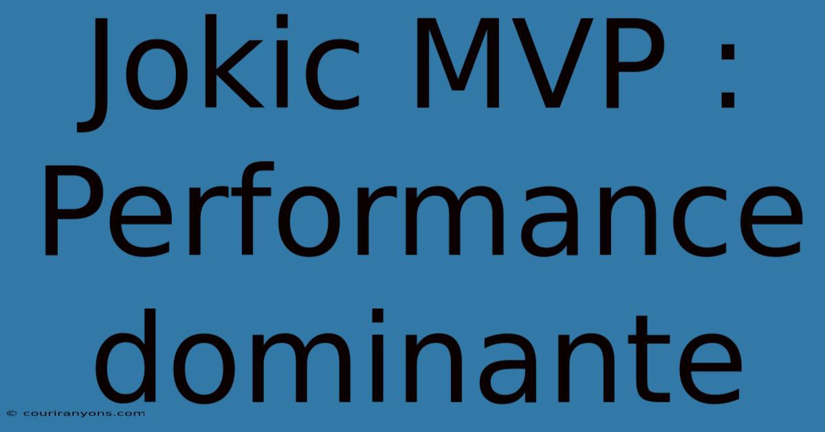 Jokic MVP : Performance Dominante