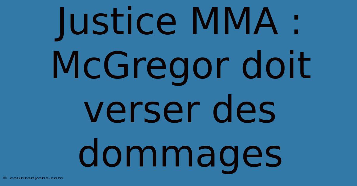 Justice MMA : McGregor Doit Verser Des Dommages