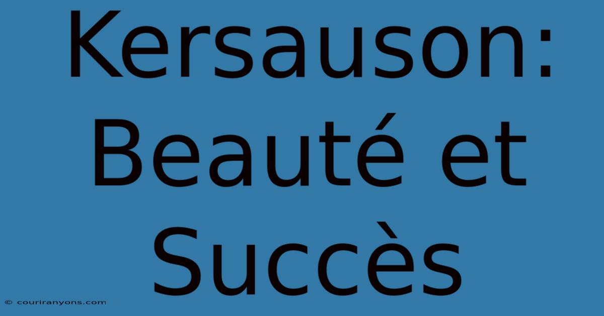 Kersauson: Beauté Et Succès