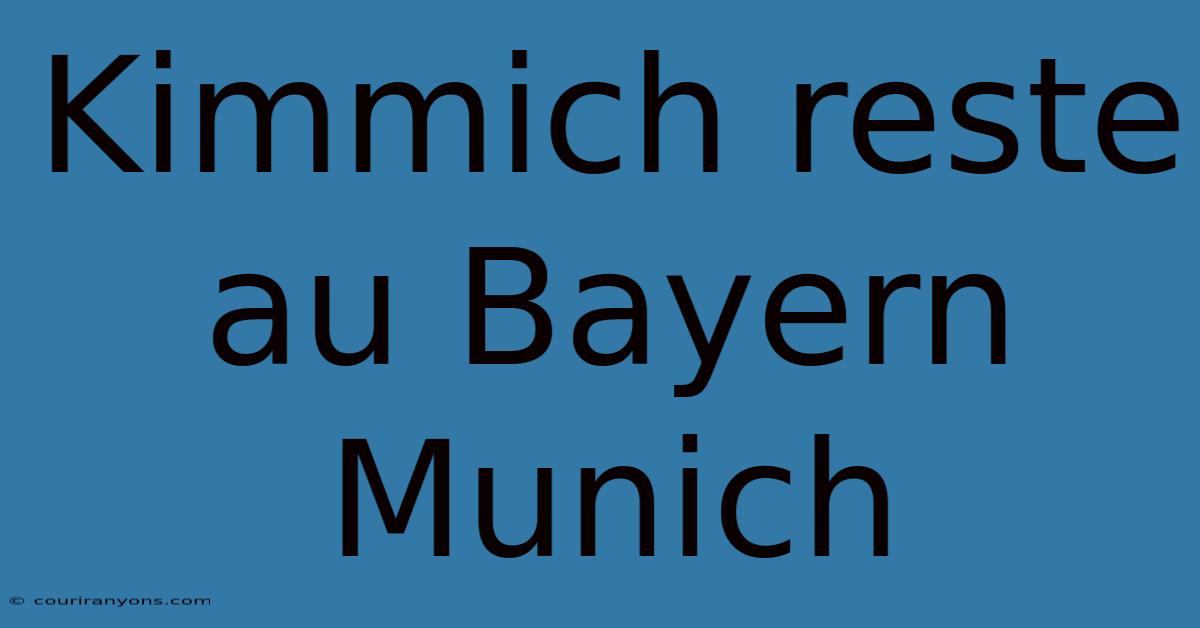 Kimmich Reste Au Bayern Munich