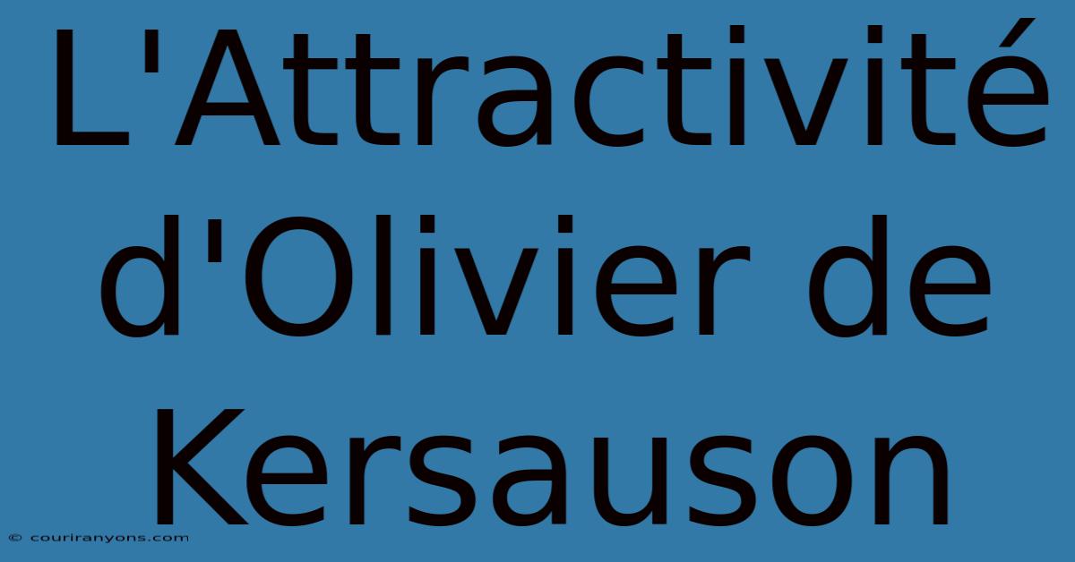 L'Attractivité D'Olivier De Kersauson