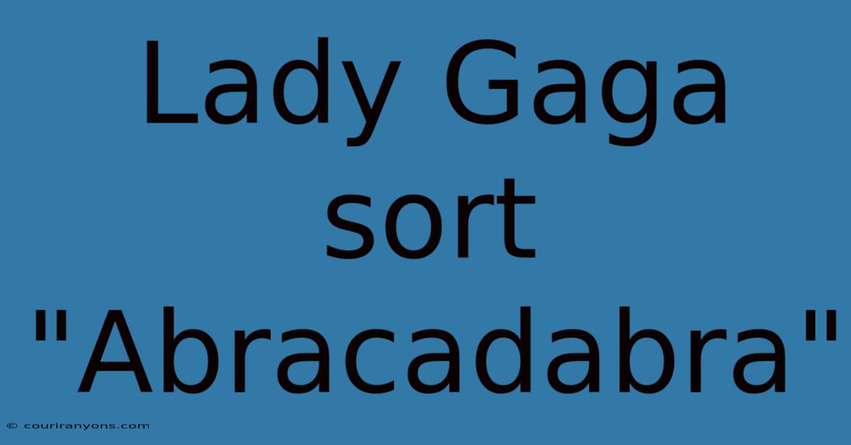 Lady Gaga Sort 