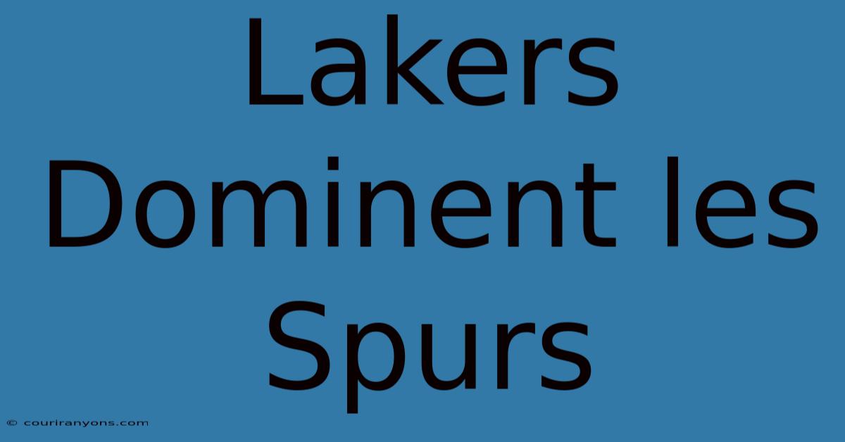 Lakers Dominent Les Spurs