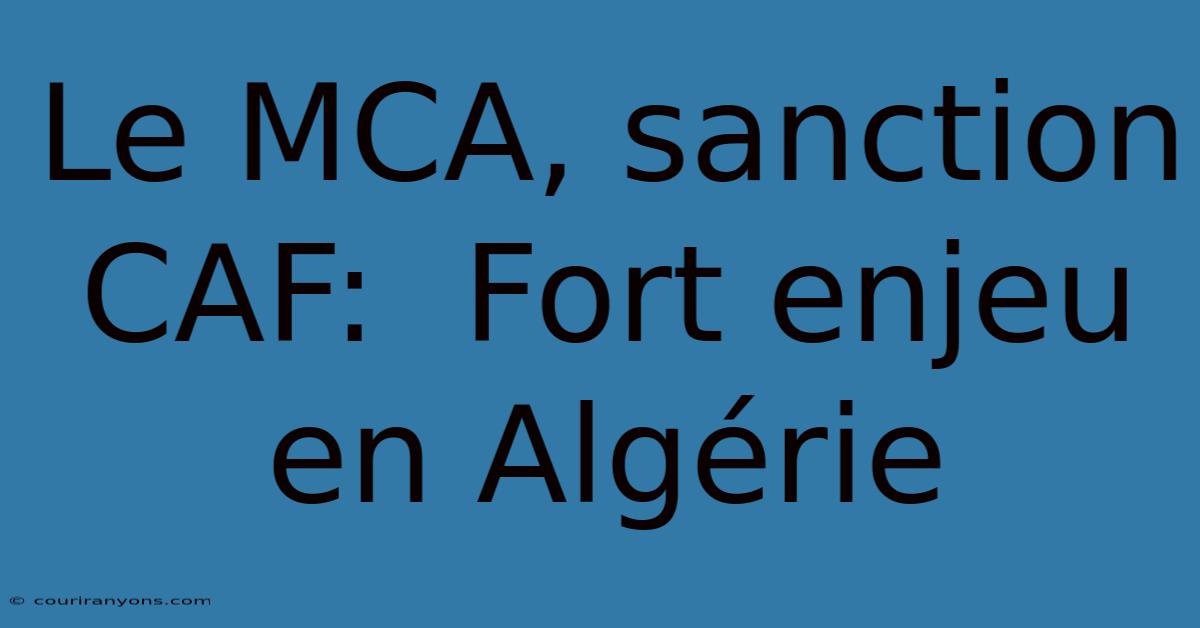 Le MCA, Sanction CAF:  Fort Enjeu En Algérie