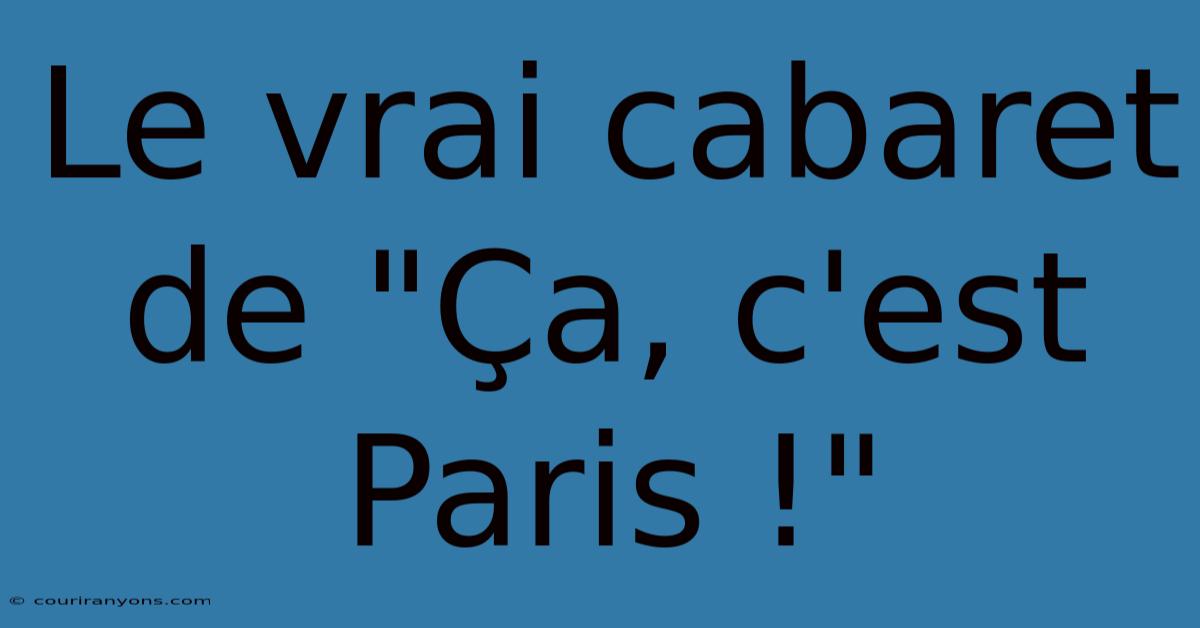 Le Vrai Cabaret De 