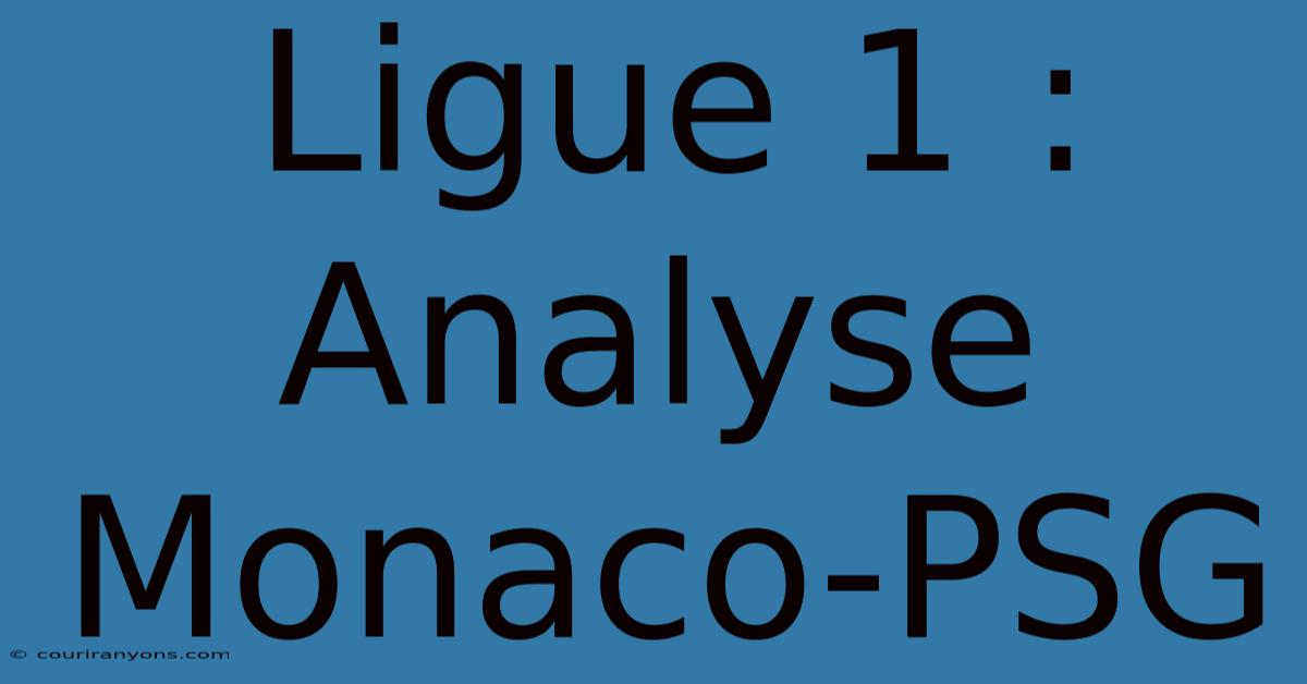 Ligue 1 : Analyse Monaco-PSG