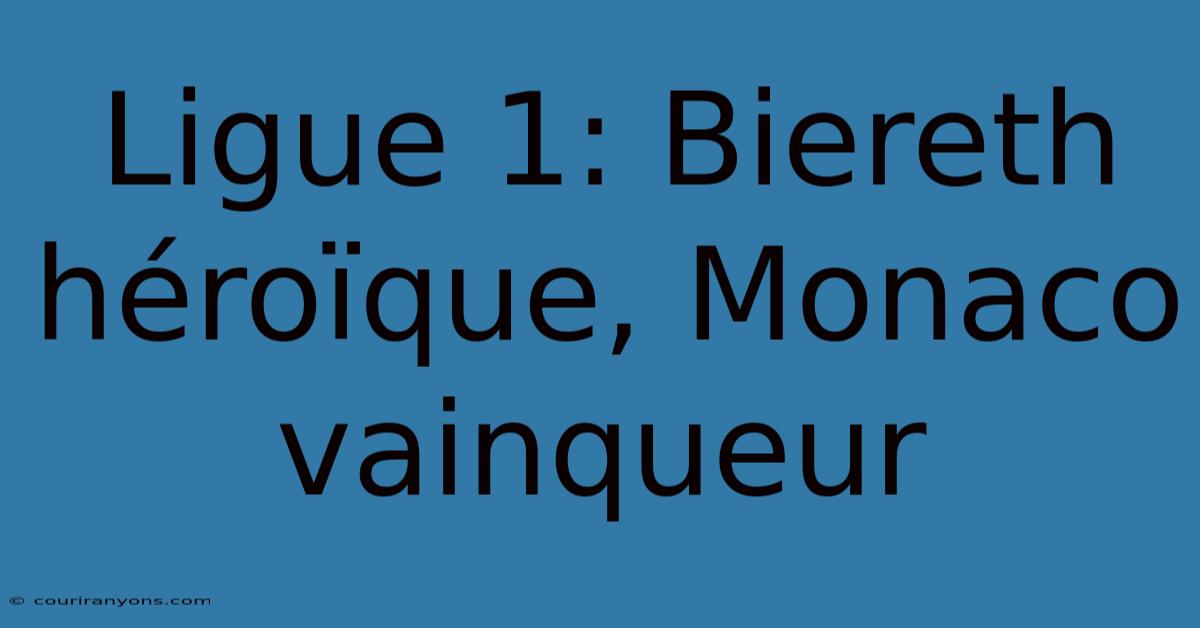 Ligue 1: Biereth Héroïque, Monaco Vainqueur