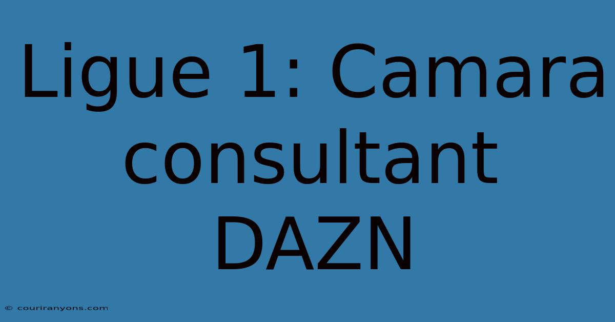 Ligue 1: Camara Consultant DAZN