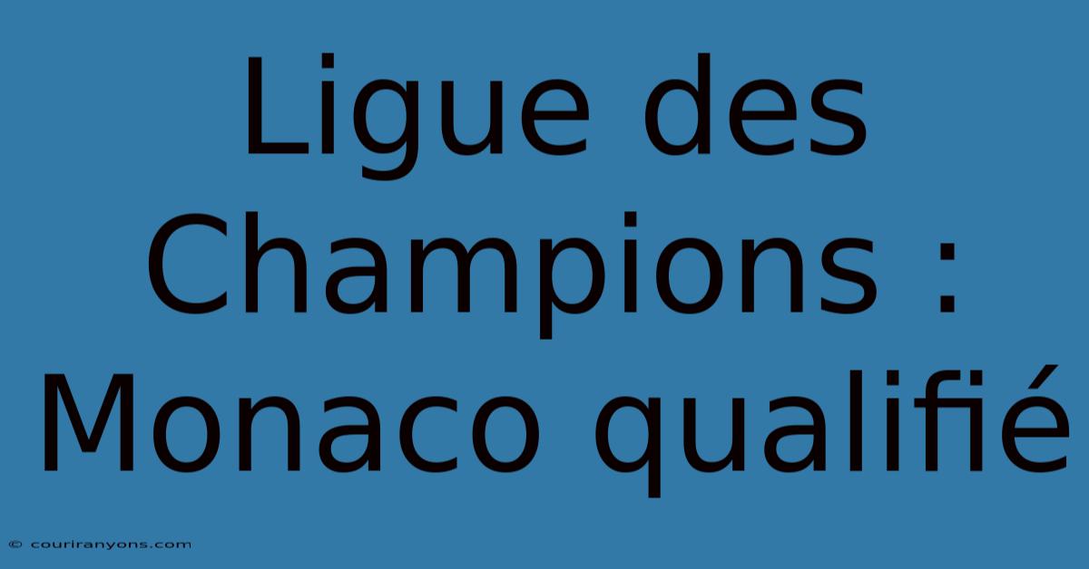 Ligue Des Champions : Monaco Qualifié