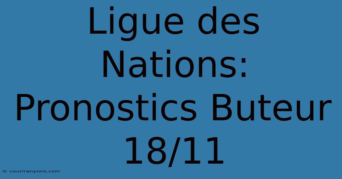 Ligue Des Nations: Pronostics Buteur 18/11