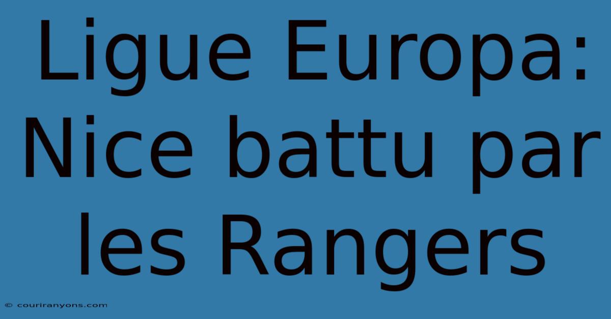 Ligue Europa: Nice Battu Par Les Rangers