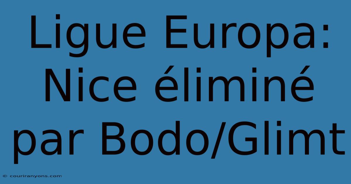 Ligue Europa: Nice Éliminé Par Bodo/Glimt