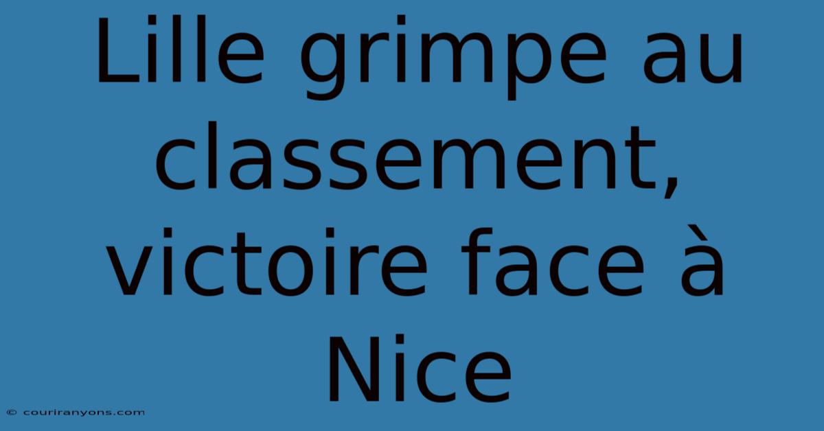 Lille Grimpe Au Classement, Victoire Face À Nice